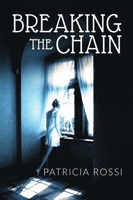 Patricia Rossi - Breaking the Chain, E-bok