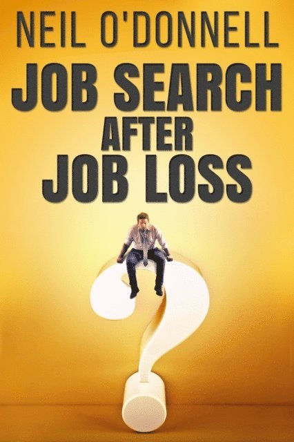 Neil O'Donnell - Job Search After Job Loss, E-bok