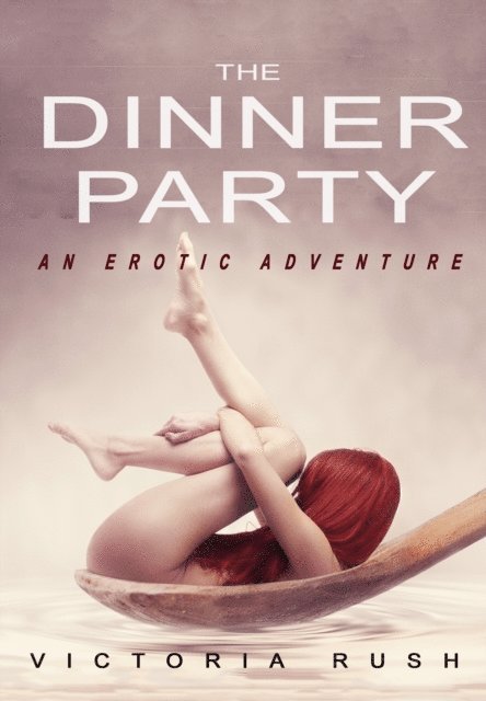 Victoria Rush - Dinner Party: Lesbian Erotica, E-bok