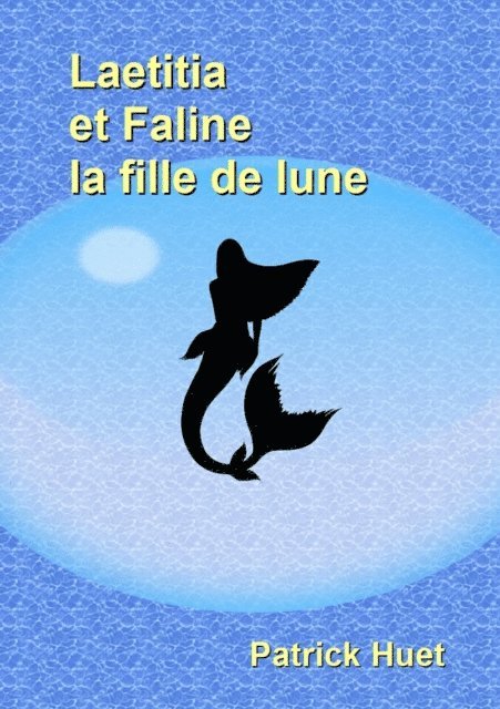 Patrick Huet - Laetitia Et Faline La Fille De Lune, E-bok