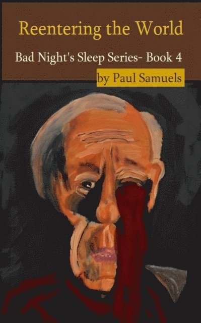 Paul Samuels - Reentering the World (Bad Night's Sleep Series- Book 4), E-bok