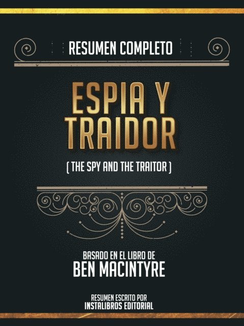 Instalibros Editorial - Resumen Completo: Espia Y Traidor (The Spy And The Traitor) - Basado En El Libro De Ben Macintyre, E-bok
