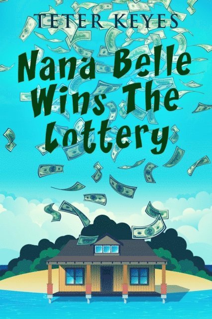 Teter Keyes - Nana Belle Wins the Lottery, E-bok