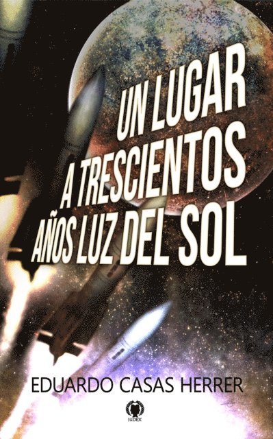 Eduardo Casas Herrer - Un lugar a 300 anos luz del Sol, E-bok