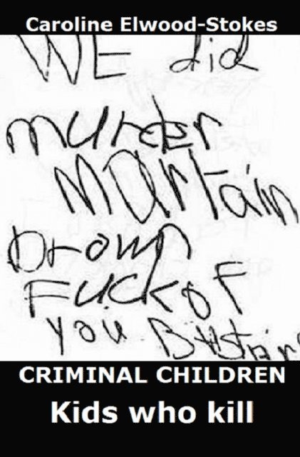 Caroline Elwood-Stokes - Criminal Children: Kids Who Kill, E-bok. Tillgänglighet: Lägg i varukorg