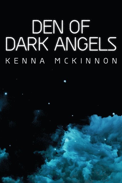 Kenna McKinnon - Den of Dark Angels, E-bok