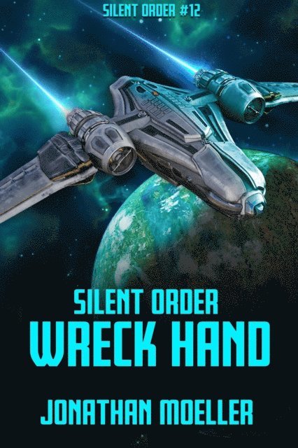 Jonathan Moeller - Silent Order: Wreck Hand, E-bok