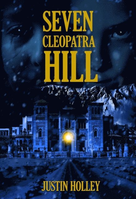 Justin Holley - Seven Cleopatra Hill, E-bok