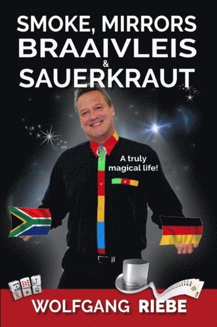 Wolfgang Riebe - Smoke, Mirrors, Braaivleis & Sauerkraut, E-bok