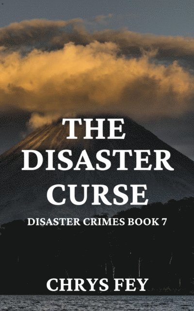 Chrys Fey - Disaster Curse (Disaster Crimes Book 7), E-bok