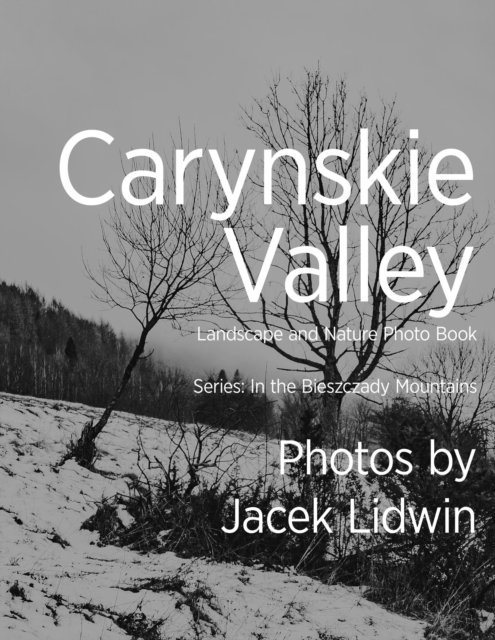 Jacek Lidwin - Carynskie Valley. Landscape and Nature Photo Book, E-bok
