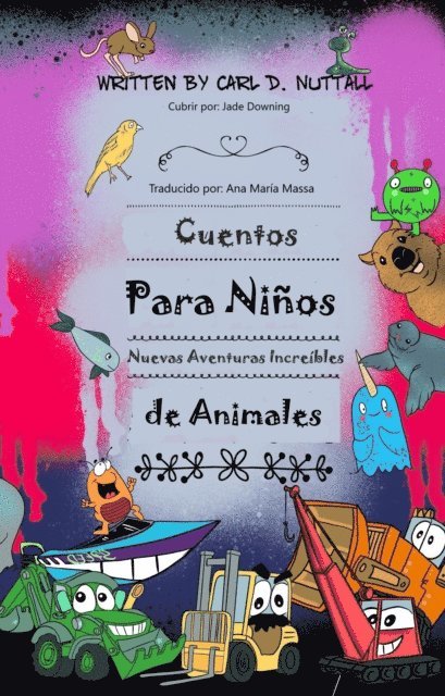 Carl D. Nuttall - Cuentos Para Ninos: Nuevas Aventuras Increibles de Animales, E-bok
