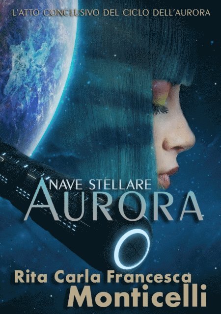 Rita Carla Francesca Monticelli - Nave stellare Aurora, E-bok