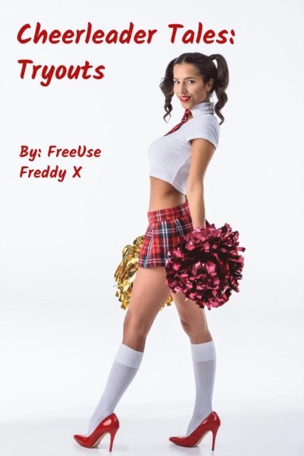 FreeUse Freddy - Cheerleader Tales: Tryouts, E-bok. Tillgänglighet: Lägg i varukorg