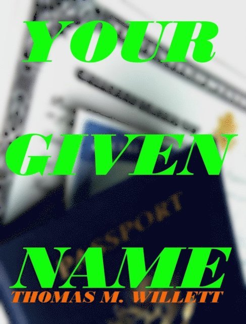 Thomas M. Willett - Your Given Name, E-bok. Tillgänglighet: Lägg i varukorg