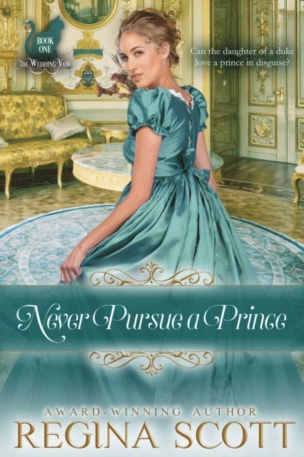 Regina Scott - Never Pursue a Prince, E-bok