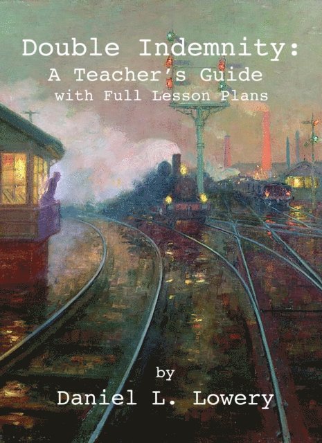 Double Indemnity: A Teacher's Guide with Full Lesson Plans
