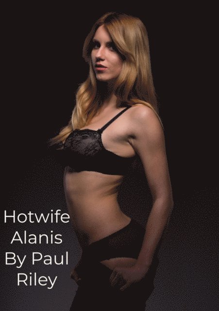Paul Riley - Hotwife Alanis, E-bok
