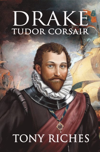 Tony Riches - Drake: Tudor Corsair, E-bok. Tillgänglighet: Lägg i varukorg
