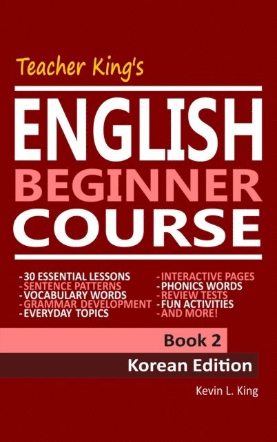 Kevin L. King - Teacher King's English Beginner Course Book 2: Korean Edition, E-bok