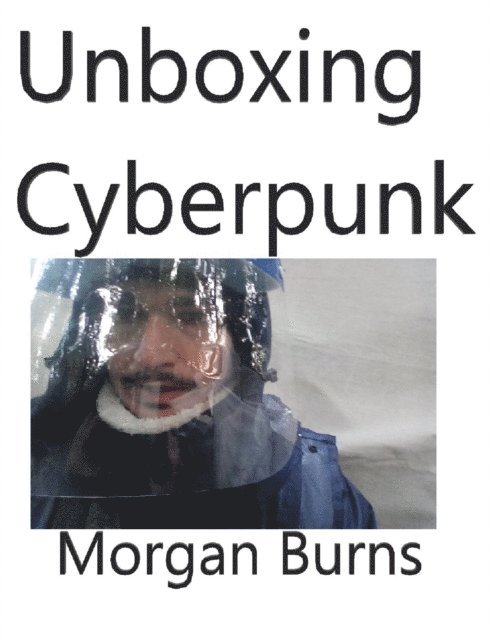 Morgan Burns - Unboxing Cyberpunk, E-bok