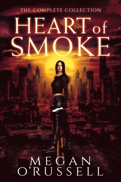 Megan O'Russell - Heart of Smoke: The Complete Collection, E-bok. Tillgänglighet: Lägg i varukorg
