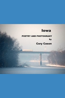 Cory Cason - Iowa: Poems and Photographs, Häftad