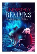 Unearthly Remains