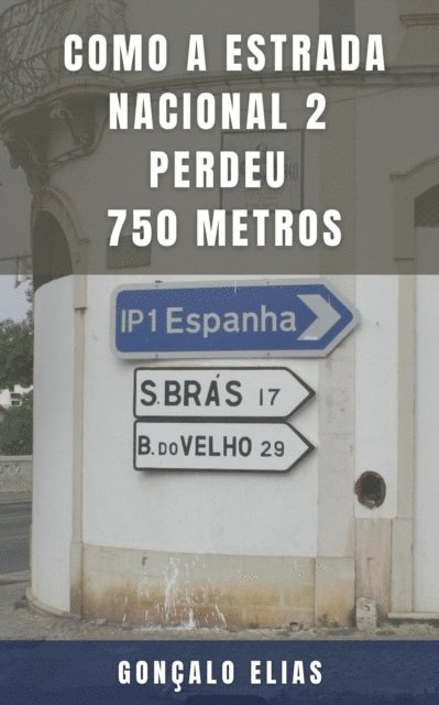Goncalo Elias - Como a Estrada Nacional 2 Perdeu 750 Metros, E-bok