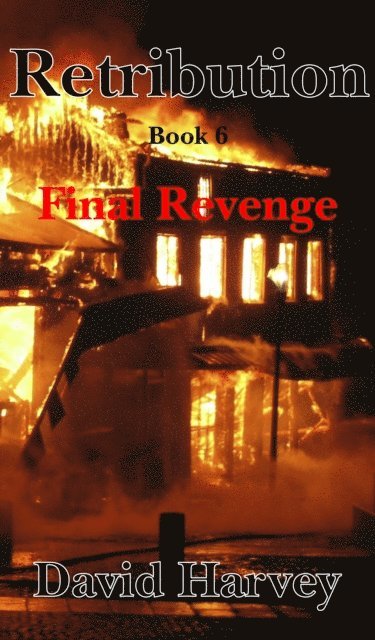 Dave Harvey - Retribution Book 6: Final Revenge, E-bok