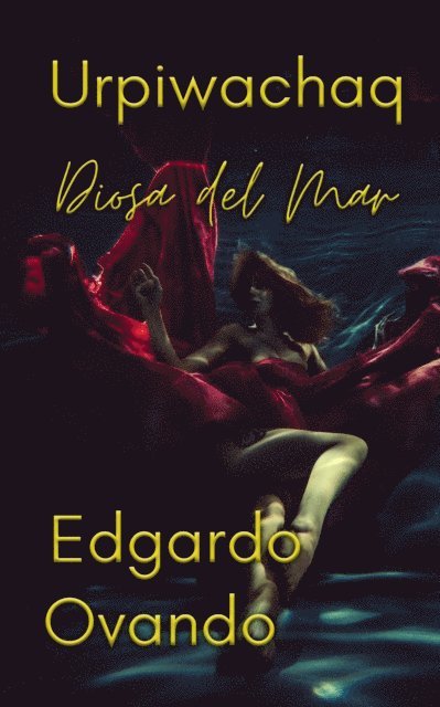 Edgardo Ovando - Urpiwachaq (Diosa del Mar), E-bok