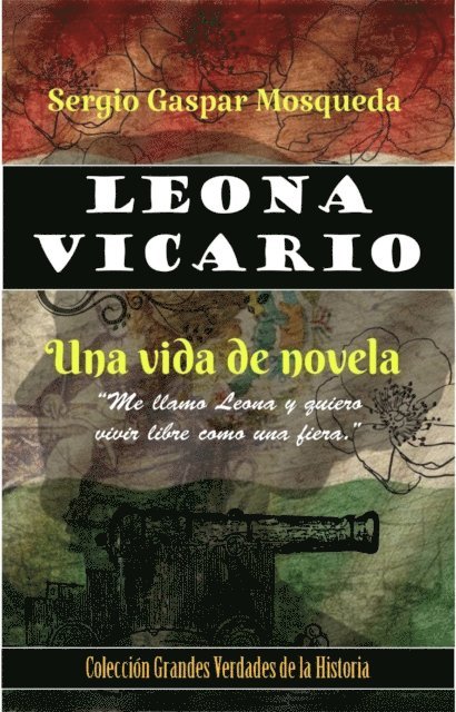 Sergio Gaspar Mosqueda - Leona Vicario. Una vida de novela, E-bok