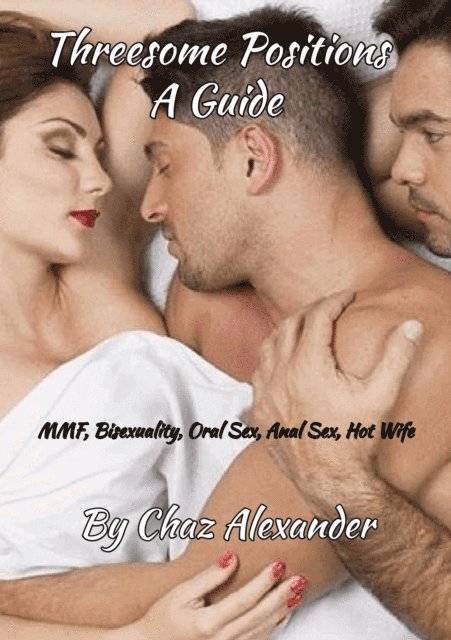 Chaz Alexander - Threesome Positions a Guide, E-bok. Tillgänglighet: Lägg i varukorg