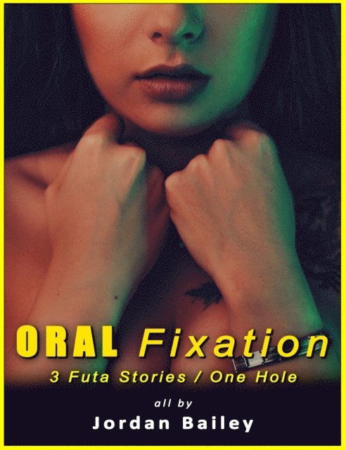 Jordan Bailey - Oral Fixation, Häftad