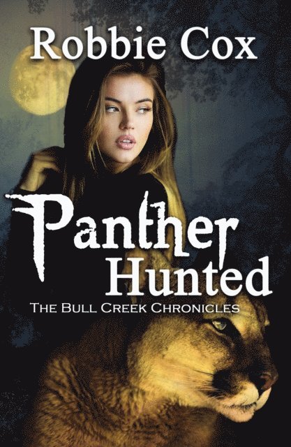 Robbie Cox - Panther Hunted (Bull Creek Chronicles, Book 2), E-bok