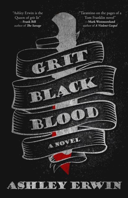 Ashley Erwin - Grit, Black, Blood, E-bok