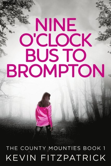 Kevin Fitzpatrick - Nine O'Clock Bus To Brompton, E-bok. Tillgänglighet: Lägg i varukorg
