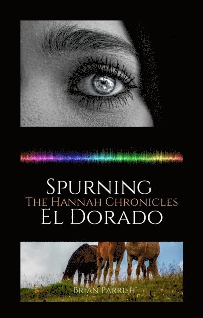 Brian S. Parrish - Spurning El Dorado: The Hannah Chronicles, E-bok. Tillgänglighet: Lägg i varukorg