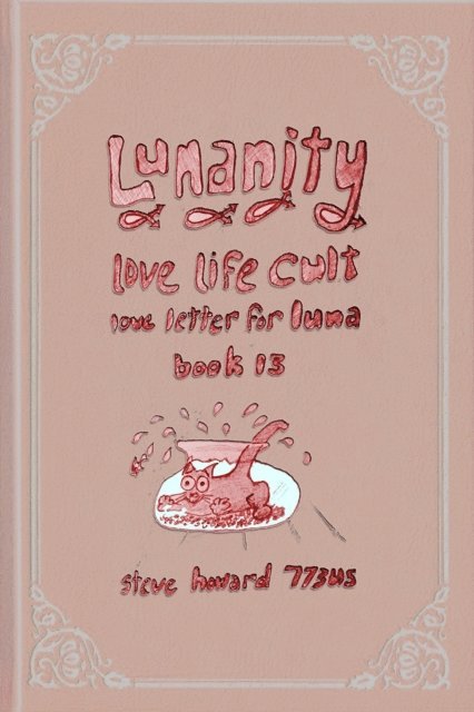 Steve Howard - Lunanity Love Life Cult Love Letter for Luna Book 13, E-bok