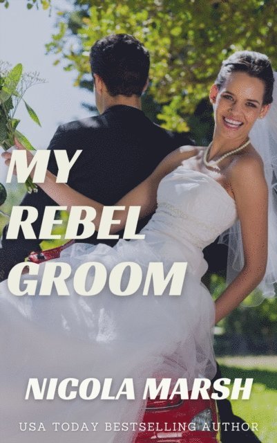 Nicola Marsh - My Rebel Groom, E-bok