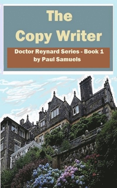 Paul Samuels - Copy Writer (Doctor Reynard Series - Book 1), E-bok