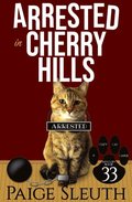 Arrested in Cherry Hills: A Small-Town Cat Cozy Mystery