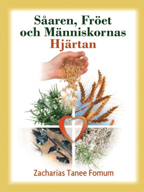 Zacharias Tanee Fomum - Saaren, Froet och Manniskornas Hjartan, E-bok