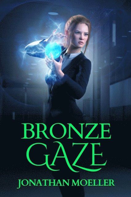 Jonathan Moeller - Bronze Gaze, E-bok