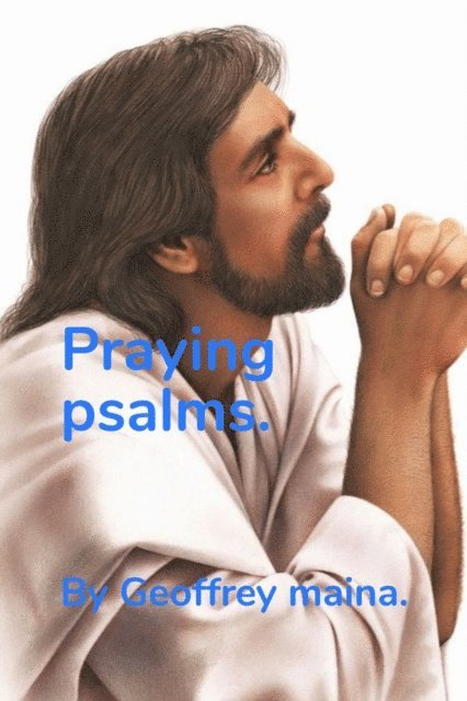 Geoffrey Maina - Praying Psalms., E-bok. Tillgänglighet: Lägg i varukorg