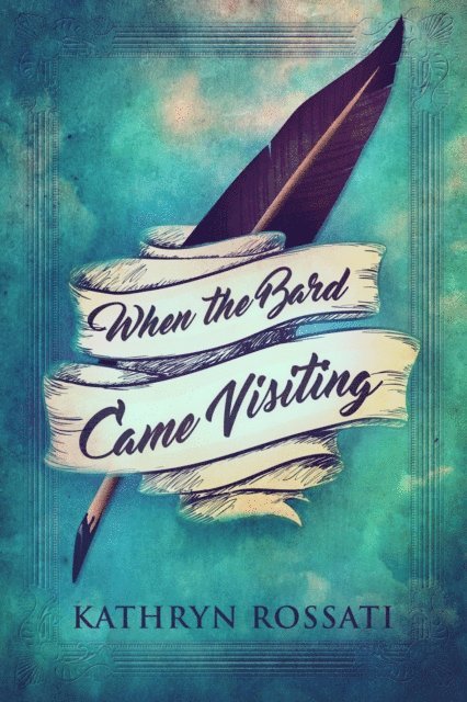 Kathryn Rossati - When The Bard Came Visiting, E-bok