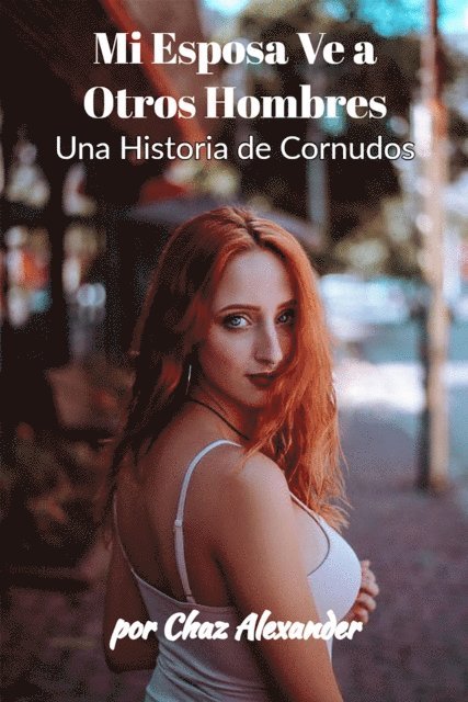 Chaz Alexander - Mi Esposa Vea Otros Hombres, E-bok. Tillgänglighet: Lägg i varukorg