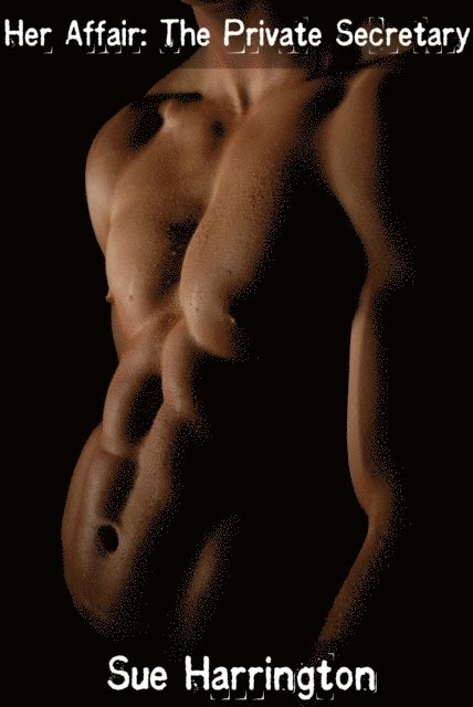 Sue Harrington - Her Affair: The Private Secretary, E-bok