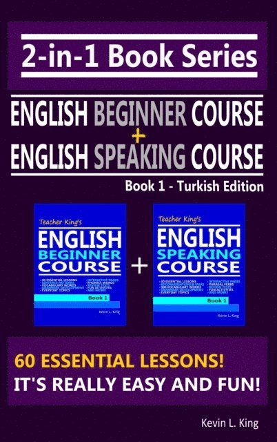 Kevin L. King - 2-in-1 Book Series: Teacher King's English Beginner Course Book 1 & English Speaking Course Book 1 - Turkish Edition, E-bok