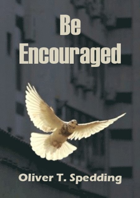 Oliver T Spedding - Be Encouraged, E-bok. Tillgänglighet: Lägg i varukorg